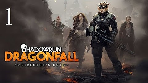 Shadowrun Dragonfall | Sheriff | Episode 1