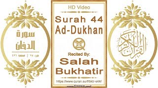 Surah 044 Ad-Dukhan: HD video || Reciter: Salah Bukhatir