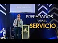 Preparados para el SERVICIO // Pastor Carlos Benitez