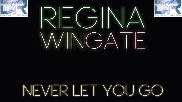 Regina Wingate   Never Let You Go Audio