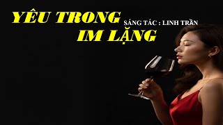 Yêu Trong Im Lặng – Một Người Bên Gối Một Người Trong Tim | Nhạc Buồn Tâm Trạng | Linh Trần