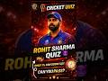 Rohit Sharma Quiz 🏏🔥 | Only True Fans Can Score 5/5! #rohitsharma #cricketquiz #cricketshorts #ipl