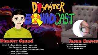 Disaster SquadCast: with Jason Graves