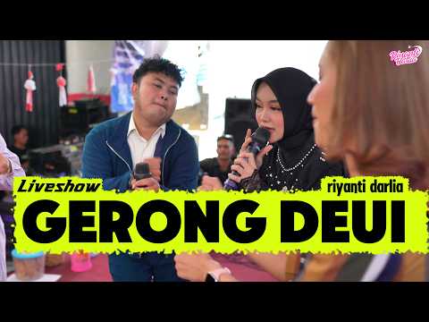 GERONG DEUI - RIyanti Darlia [Liveshow]