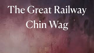 The Great Railway Chin Wag - Evan Lofback - Part 3 of 3