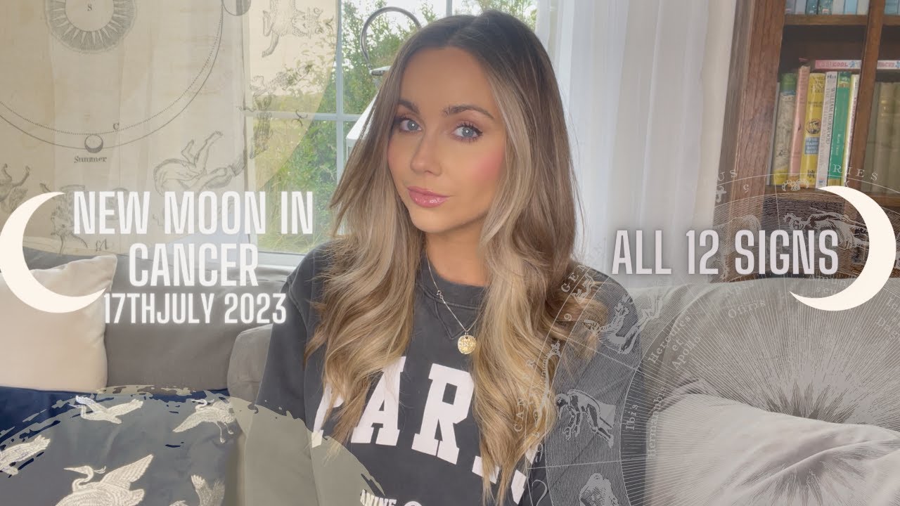 New Moon in Cancer🌙 *ALL 12 SIGNS* 17th July 2023 - YouTube