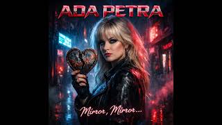 Ada Petra - Mirror, mirror