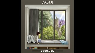Vocal C7 - Aqui