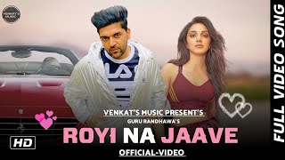 Royi Na Jaave : Guru Randhawa |(Official-Video) |New Punjabi Songs 2020 |VENKAT'S MUSIC 2020