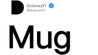 Mug Meaning in English