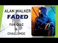 Are You a Crazy Fan of FADED Song?? - FADED Song Fan Quiz