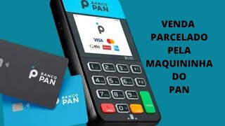 Como parcelar vendas com a maquininha do banco PAN