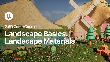 Landscape Basics: Landscape Materials | 2.5D Game Course