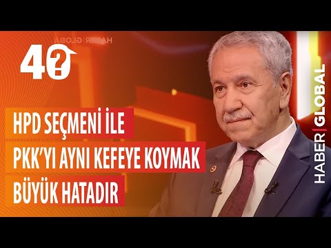 Bülent Arınç: HDP seçmeni ile PKK'yı aynı kefeye koymak büyük hatadır