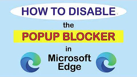 How To Disable The Popup Blocker In The Microsoft Edge Web Browser ( PC )