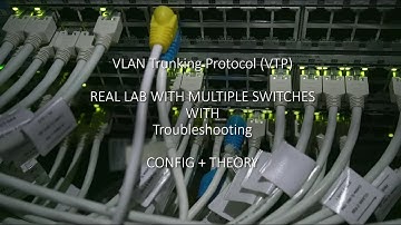 VLAN Trunking Protocol (VTP) – REAL LAB WITH MULTIPLE SWITCHES /w Troubleshooting  - CONFIG + THEORY