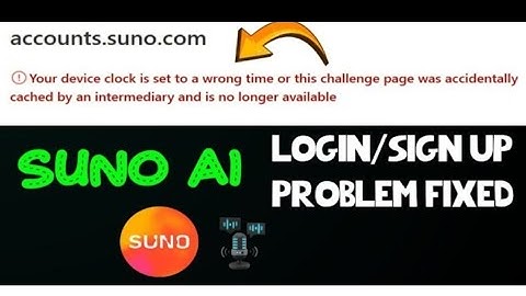 To Fix Suno Ai "Your Device Clock is Set To A Wrong Time" | Suno Ai Device Clock is Wrong Time.