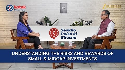 Kotak Mutual Fund - Seekho Paiso Ki Bhasha | Episode 12 | Small & Mid-Cap Investments