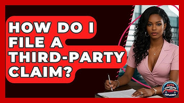 How Do I File A Third-Party Claim? - Auto Coverage Explained