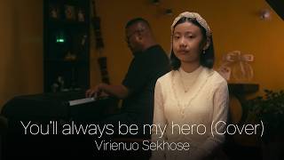 You'll always be my hero (COVER) | Virienuo Sekhose ft.Khriesazo Liezietsu