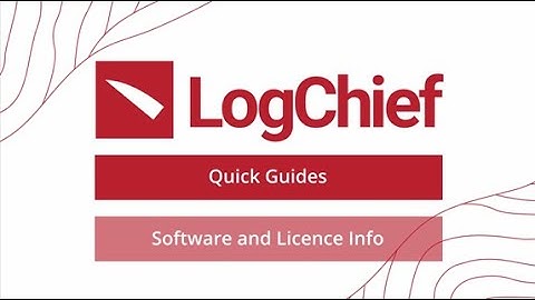 LogChief Tips - Software and Licence Info