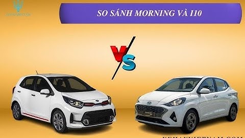 So sánh hyundai grand i10 và kia morning năm 2024