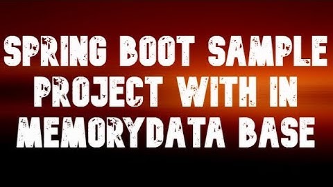 Spring boot sample Project with in memory data base