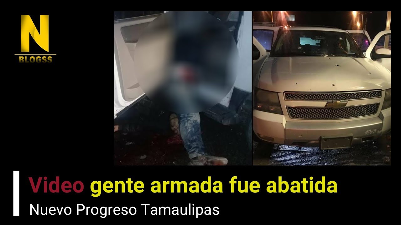 Vídeo donde gente armada fue 4batid4 en Tamaulipas |N-Blogss