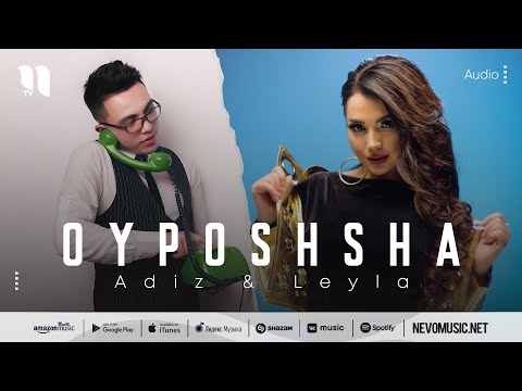 Adiz & Leyla — Oyposhsha (audio 2022)