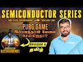Semiconductor Srs: Ep.8 | Tamil | PUBG Game: C++ High-Level Code to Machine Code | எளிய விளக்கம்