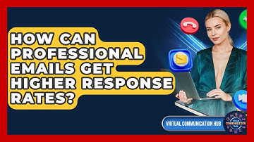 How Can Professional Emails Get Higher Response Rates? - Virtual Communication Hub
