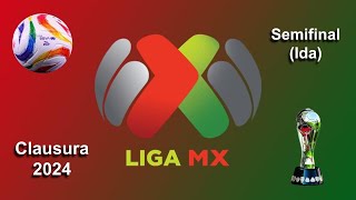 Liga Mx Clausura 2024 Semifinal (Ida) : Fechas, horarios y canales