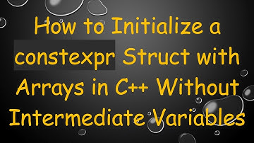 How to Initialize a constexpr Struct with Arrays in C++ Without Intermediate Variables