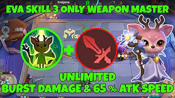 EVA SKILL 3 WITH WEAPON MASTER | UNLIMITED BURST DAMAGE & 65% ATK SPEED | MUST TRY MLBB MAGIC CHESS