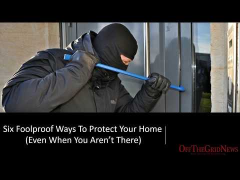 Six Foolproof Ways To Protect Your Home (Even When You Aren't There)