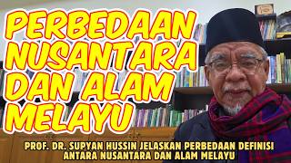 Prof. Dr. Supyan Hussin Jelaskan Perbedaan Nusantara dan Alam Melayu