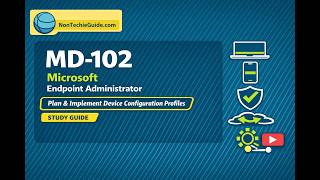 MD‑102: Plan &amp; Implement Device Configuration Profiles