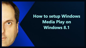 How to setup Windows Media Play on Windows 8.1