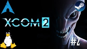 XCOM 2 - Linux | Gameplay #2