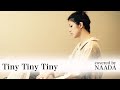 【フル/歌詞】CHARA Tiny Tiny Tiny  カバー / NAADA