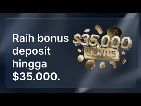 Dapatkan Bonus Deposit Trading Hingga $35.000: Ikuti Promo Terbesar Kami