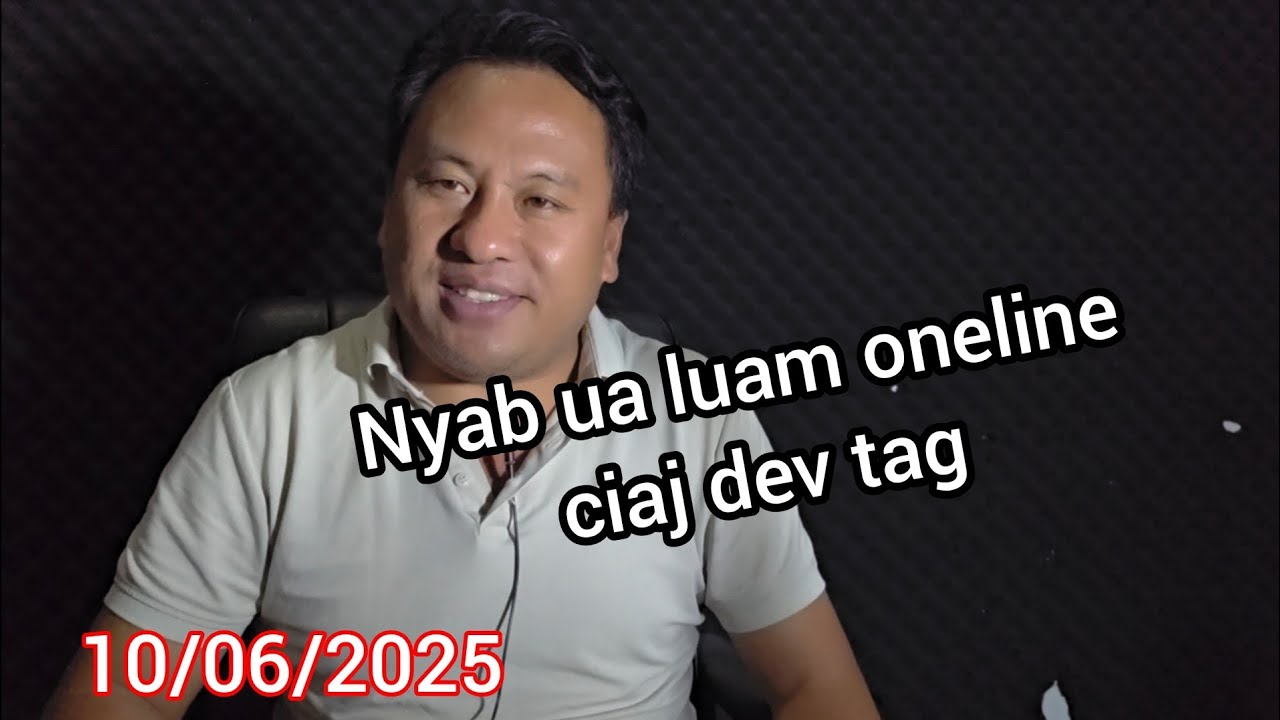 Kuv tus nyab ua luam Oneline ciaj dev tag 10/06/2025