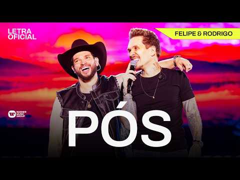 Pós - Felipe & Rodrigo [Letra Oficial]