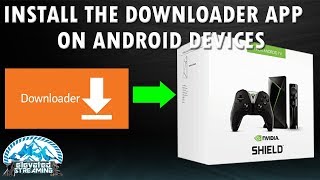 Install the Downloader App on the Android Device the Nvidia Shield TV