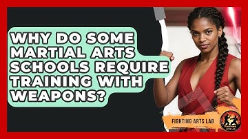Why Do Some Martial Arts Schools Require Training With Weapons? - Fighting Arts Lab