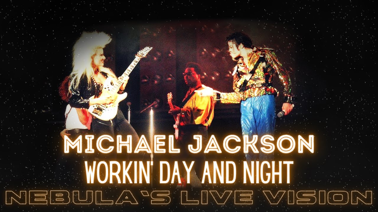 Michael Jackson - Workin' Day and Night | Nebula's Live Vision
