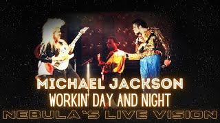 Michael Jackson - Workin' Day and Night | Nebula's Live Vision