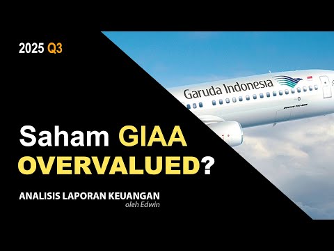 Saham GIAA 2025 Q3 Overvalued? PBV -0,5x Ekuitas Pemilik Turun tapi Kas Naik!