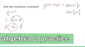 Algebra 2 Practice - Are the Functions Inverses? (Example 1)