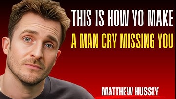 How To Make A Man Cry Missing You (Secrets 99% of Women Do Not know) | Matthew Hussey